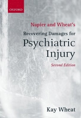Kay Wheat, Nottingham Trent University) Wheat, Kay (Senior Lecturer in Law, Nottingham Law School, Senior Lecturer in Law, Nottingham Law School - Napier and Wheat's Recovering Damages for Psychiatric Injury, Häftad