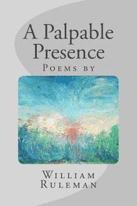 A Palpable Presence 1