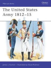 bokomslag United States Army 1812-15