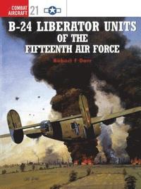 bokomslag B-24 Liberator Units of the Fifteenth Air Force