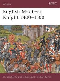 bokomslag English Medieval Knight 1400-1500