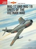 bokomslag MiG-17 and MiG-19 Units of the Vietnam War