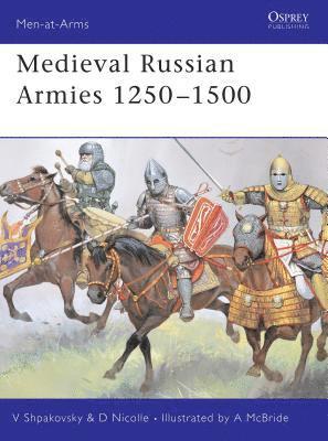 Medieval Russian Armies 1250-1500 1