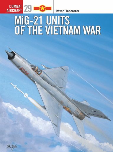 István Toperczer - MiG-21 Units of the Vietnam War, Häftad
