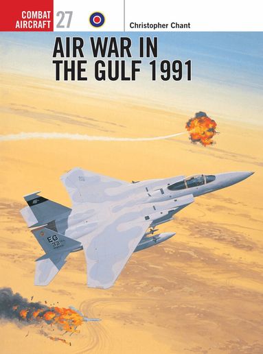 Chris Chant - Air War in the Gulf 1991, Häftad