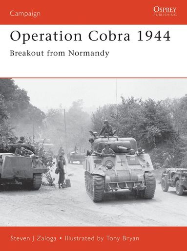 Steven J. Zaloga - Operation Cobra 1944, Häftad