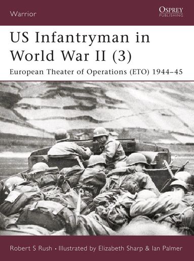 Robert S Rush - US Infantryman in World War II (3), Häftad
