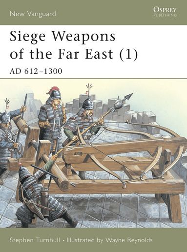 Stephen Turnbull - Siege Weapons of the Far East (1), Häftad