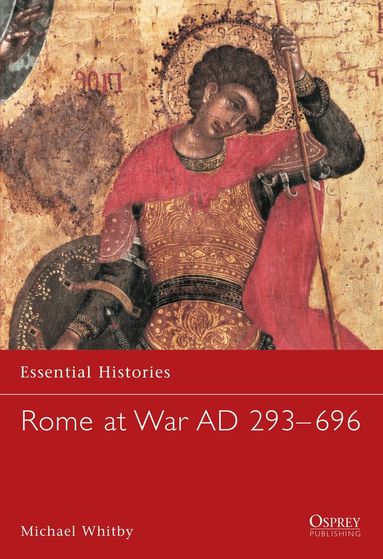 Michael Whitby, Robert O'Neill - Rome at War AD 293–696, Häftad