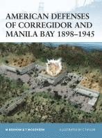 bokomslag American Defenses of Corregidor and Manila Bay 1898-1945