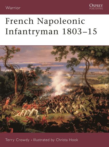 bokomslag French Napoleonic Infantryman 1803-15