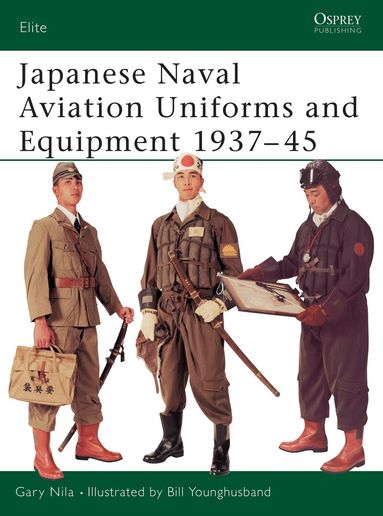 Gary Nila - Japanese Naval Aviation Uniforms and Equipment 1937–45, Häftad