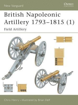 bokomslag British Napoleonic Artillery 1793-1815 (1)