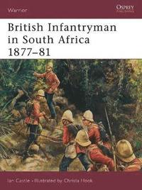 bokomslag British Infantryman in South Africa 1877-81