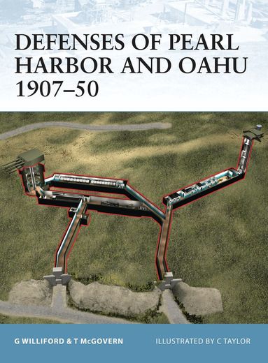 Glen Williford, Terrance McGovern - Defenses of Pearl Harbor and Oahu 1907–50, Häftad