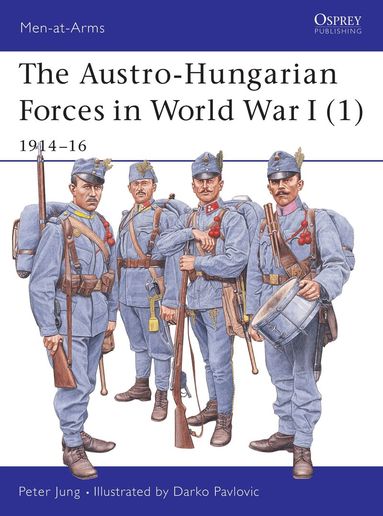 Peter Jung - Austro-Hungarian Forces in World War I (1), Häftad