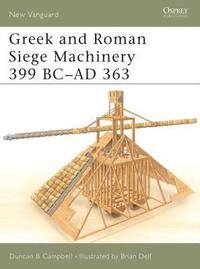 bokomslag Greek and Roman Siege Machinery 399 BC-AD 363