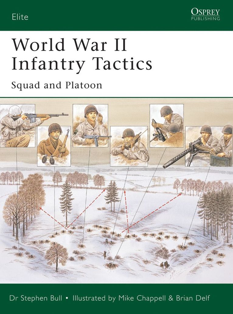 Stephen Bull, Dr Stephen Bull - World War II Infantry Tactics, Häftad