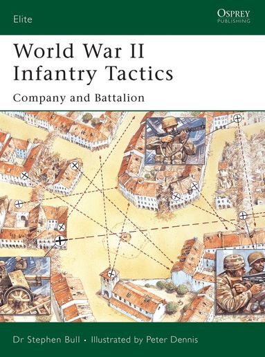 Stephen Bull - World War II Infantry Tactics, Häftad