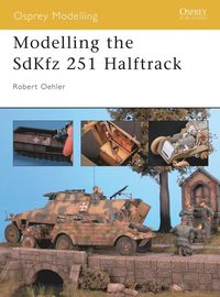 bokomslag Modelling the SdKfz 251 Halftrack