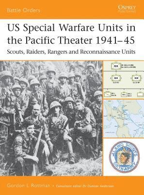 US Special Warfare Units in the Pacific Theater 1941-45 1