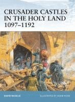 bokomslag Crusader Castles in the Holy Land 1097-1192