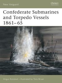 bokomslag Confederate Submarines and Torpedo Vessels 1861-65