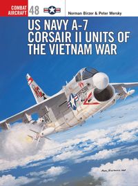 bokomslag US Navy A-7 Corsair II Units of the Vietnam War