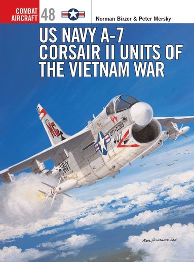 bokomslag US Navy A-7 Corsair II Units of the Vietnam War