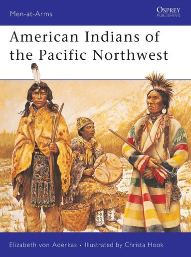 Elizabeth Von Aderkas - American Indians of the Pacific Northwest, Häftad