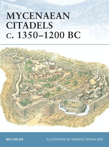 Nic Fields - Mycenaean Citadels c. 1350–1200 BC, Häftad