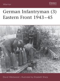 bokomslag German Infantryman (3) Eastern Front 1943-45