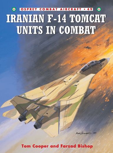 Tom Cooper, Farzad Bishop - Iranian F-14 Tomcat Units in Combat, Häftad