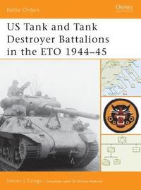 bokomslag US Tank and Tank Destroyer Battalions in the ETO 1944-45