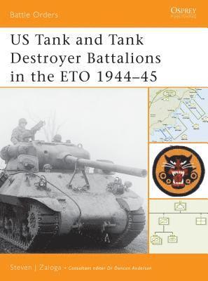 bokomslag US Tank and Tank Destroyer Battalions in the ETO 1944-45