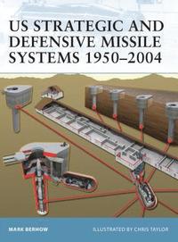 bokomslag US Strategic and Defensive Missile Systems 1950-2004