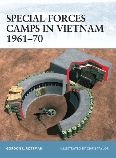 Gordon L. Rottman - Special Forces Camps in Vietnam 1961–70, Häftad