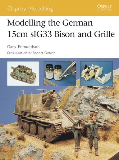 bokomslag Modelling the German 15cm sIG33 Bison and Grille