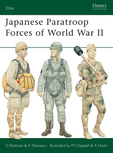 Gordon L. Rottman, Akira Takizawa - Japanese Paratroop Forces of World War II, Häftad