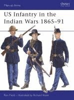 bokomslag US Infantry in the Indian Wars 1865-91
