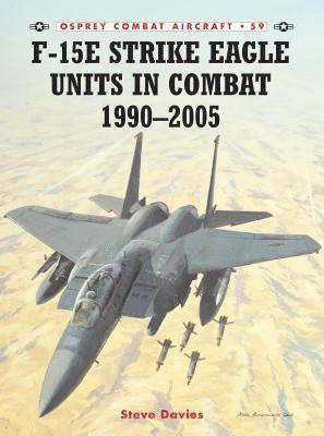 bokomslag F-15E Strike Eagle Units in Combat 1990-2005