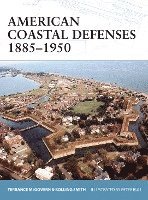 bokomslag American Coastal Defenses 1885-1950