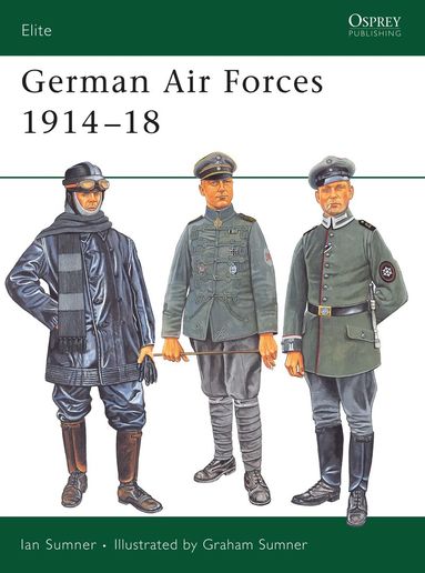 Ian Sumner - German Air Forces 1914–18, Häftad