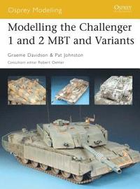 bokomslag Modelling the Challenger 1 and 2 MBT and Variants