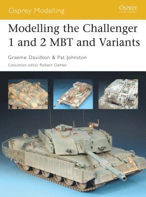 bokomslag Modelling the Challenger 1 and 2 MBT and Variants