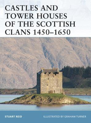 bokomslag Castles and Tower Houses of the Scottish Clans 1450-1650