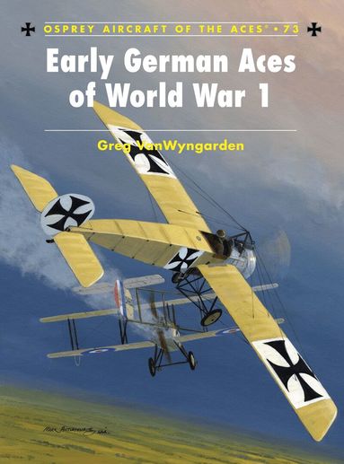 Greg VanWyngarden - Early German Aces of World War I, Häftad