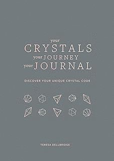 Your Crystals, Your Journey, Your Journal 1