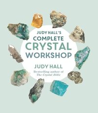 bokomslag Judy Hall's Complete Crystal Workshop