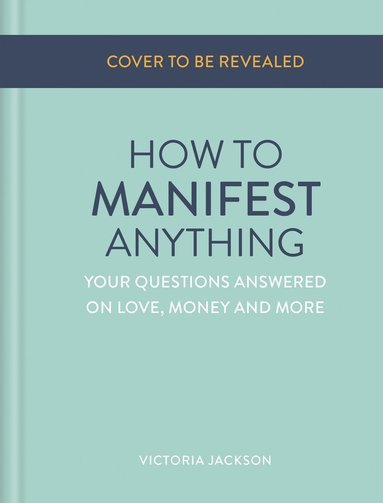 bokomslag How to Manifest Anything